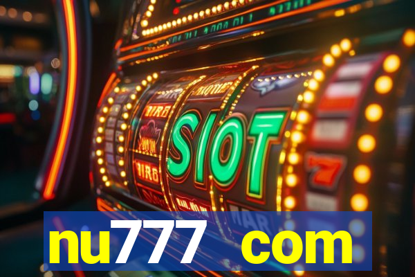 nu777 com plataforma de jogos